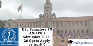 IISc Bangalore PG AND PhD Admission 2025-26 Open; Apply by April 6